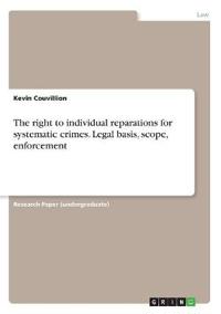The right to individual reparations for systematic crimes. Legal basis, scope, enforcement