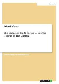 The Impact of Trade on the Economic Growth of The Gambia