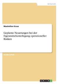 Geplante Neuerungen bei der Eigenmittelunterlegung operationeller Risiken