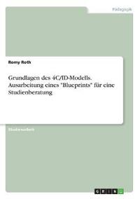 Grundlagen des 4C/ID-Modells. Ausarbeitung eines "Blueprints" für eine Studienberatung
