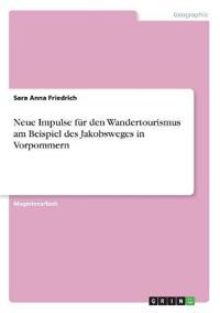 Neue Impulse für den Wandertourismus am Beispiel des Jakobsweges in Vorpommern