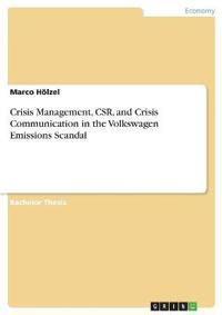 Crisis Management, CSR, and Crisis Communication in the Volkswagen Emissions Scandal