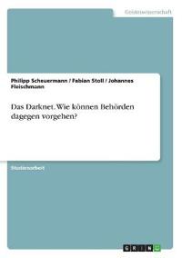 Das Darknet. Wie können Behörden dagegen vorgehen?