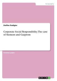 Corporate Social Responsibility. The case of Siemens and Gazprom