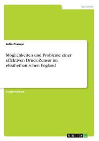 Möglichkeiten und Probleme einer effektiven Druck-Zensur im elisabethanischen England