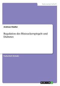Regulation des Blutzuckerspiegels und Diabetes