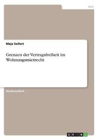Grenzen der Vertragsfreiheit im Wohnungsmietrecht