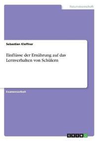 Einflüsse der Ernährung auf das Lernverhalten von Schülern