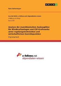 Analyse der marokkanischen Ausbaupläne für Windkraftanlagen und CSP-Kraftwerke unter regelungstechnischen und wirtschaftlichen Gesichtspunkten