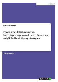 Psychische Belastungen von Intensivpflegepersonal, deren Folgen und mögliche Bewältigungsstrategien
