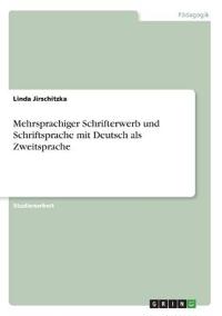 Mehrsprachiger Schrifterwerb und Schriftsprache mit Deutsch als Zweitsprache