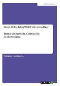 Tumor de parótida. Correlación citohistológica
