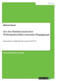 Ein den fluidmechanischen Wirbelspuleneffekt nutzendes Flugaggregat