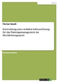 Entwicklung einer mobilen Softwarelösung für das Trainingsmanagement im Hochleistungssport
