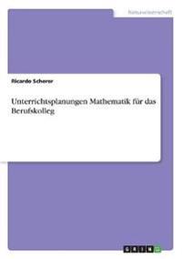 Unterrichtsplanungen Mathematik für das Berufskolleg