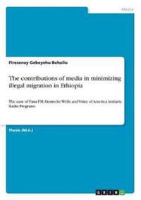 The contributions of media in minimizing illegal migration in Ethiopia
