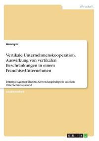 Vertikale Unternehmenskooperation. Auswirkung von vertikalen Beschränkungen in einem Franchise-Unternehmen