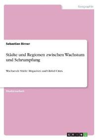 Städte und Regionen zwischen Wachstum und Schrumpfung