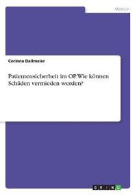 Patientensicherheit im OP. Wie können Schäden vermieden werden?