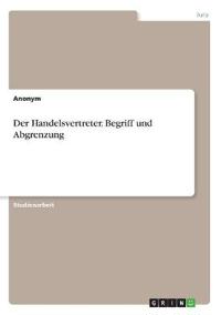 Der Handelsvertreter. Begriff und Abgrenzung