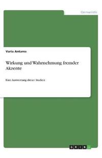 Wirkung und Wahrnehmung fremder Akzente