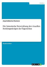 Die historische Entwicklung des visuellen Sendungsdesigns der Tagesschau