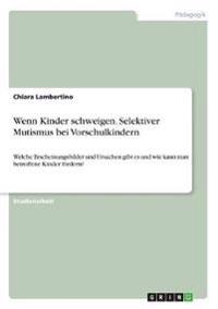 Wenn Kinder schweigen. Selektiver Mutismus bei Vorschulkindern