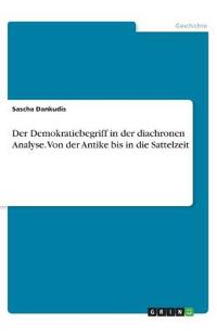 Der Demokratiebegriff in der diachronen Analyse. Von der Antike bis in die Sattelzeit