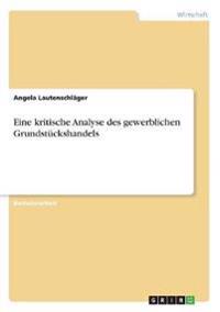 Eine kritische Analyse des gewerblichen Grundstückshandels