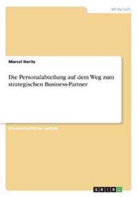 Die Personalabteilung auf dem Weg zum strategischen Business-Partner