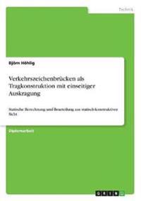 Verkehrszeichenbrücken als Tragkonstruktion mit einseitiger Auskragung