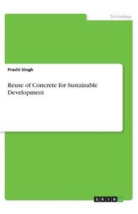 Reuse of Concrete for Sustainable Development