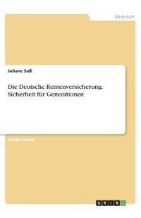 Die Deutsche Rentenversicherung. Sicherheit für Generationen