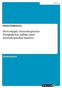 Stereoskopie. Stereoskopisches Fotografieren, Aufbau einer stereoskopischen Kamera