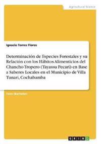 Determinación de Especies Forestales y su Relación con los Hábitos Alimenticios del Chancho Tropero (Tayassu Pecarí) en Base a Saberes Locales en el Municipio de Villa Tunari, Cochabamba