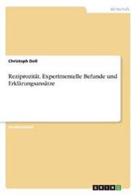 Reziprozität. Experimentelle Befunde und Erklärungsansätze