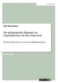 Die pädagogische Eignung von Populärliteratur für den Unterricht