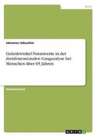 Gelenkwinkel-Normwerte in der dreidimensionalen Ganganalyse bei Menschen über 65 Jahren