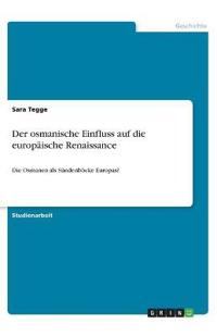 Der osmanische Einfluss auf die europäische Renaissance