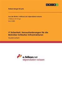 IT Sicherheit. Herausforderungen für die Betreiber kritischer Infrastrukturen