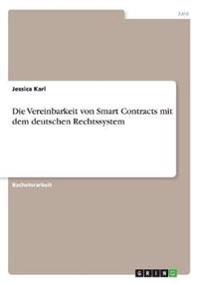 Die Vereinbarkeit von Smart Contracts mit dem deutschen Rechtssystem