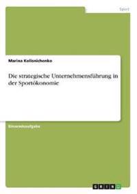 Die strategische Unternehmensführung in der Sportökonomie