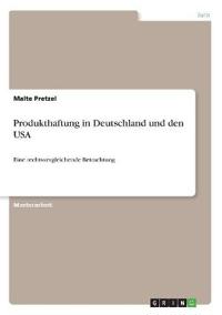 Produkthaftung in Deutschland und den USA