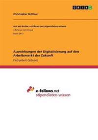 Auswirkungen der Digitalisierung auf den Arbeitsmarkt der Zukunft