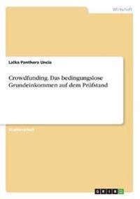 Crowdfunding. Das bedingungslose Grundeinkommen auf dem Prüfstand