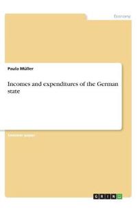 Incomes and expenditures of the German state
