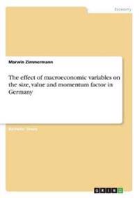The effect of macroeconomic variables on the size, value and momentum factor in Germany