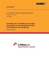 Die Rolle des Committee on Foreign Investment in the United States bei Transaktionen mit US-Bezug