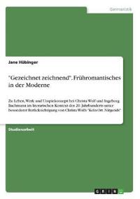 "Gezeichnet zeichnend". Frühromantisches in der Moderne