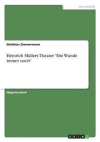 "Die Wunde immer noch". Zu Heiner Müllers Theater als konstruktiv-erinnerndem Umgang mit Geschichte im mythischen Erfahrungs- und Denkmodell, in Auseinandersetzung mit der Tragödie am Beispiel von "Philoktet"